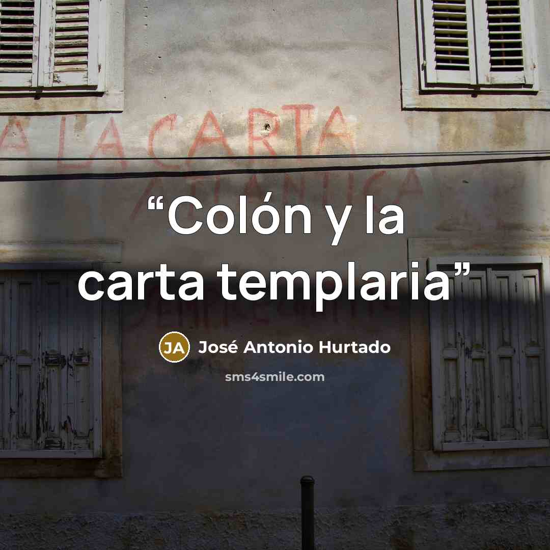 “Colón y la carta templaria” quote by José Antonio Hurtado