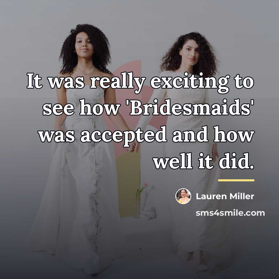 “It was really exciting to see how 'Bridesmaids' was accepted…” quote by Lauren Miller