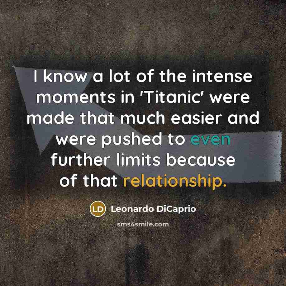 “I know a lot of the intense moments in 'Titanic'…” quote by Leonardo DiCaprio