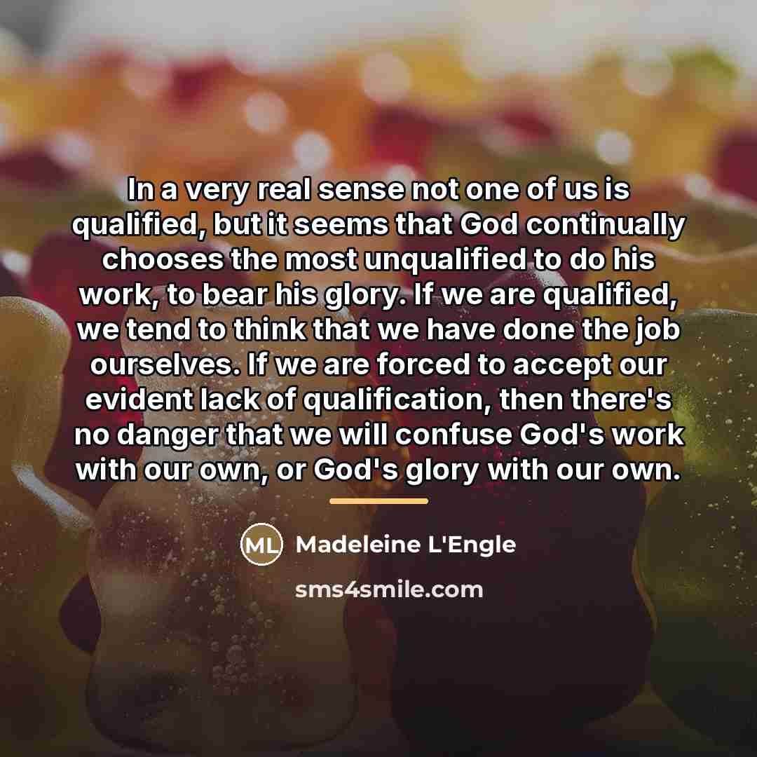 “In a very real sense not one of us is…” quote by Madeleine L'Engle