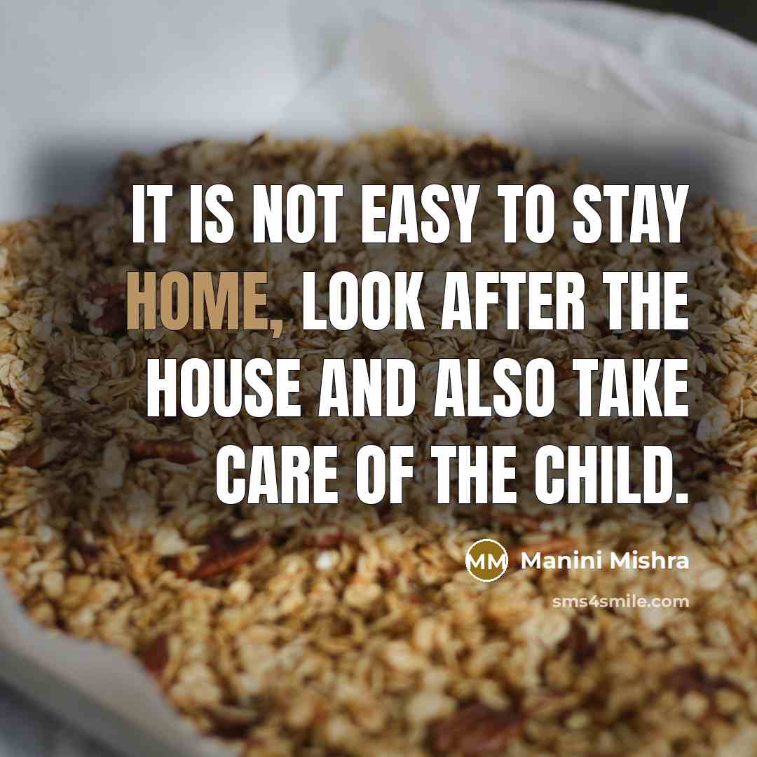 “It is not easy to stay home, look after the…” quote by Manini Mishra