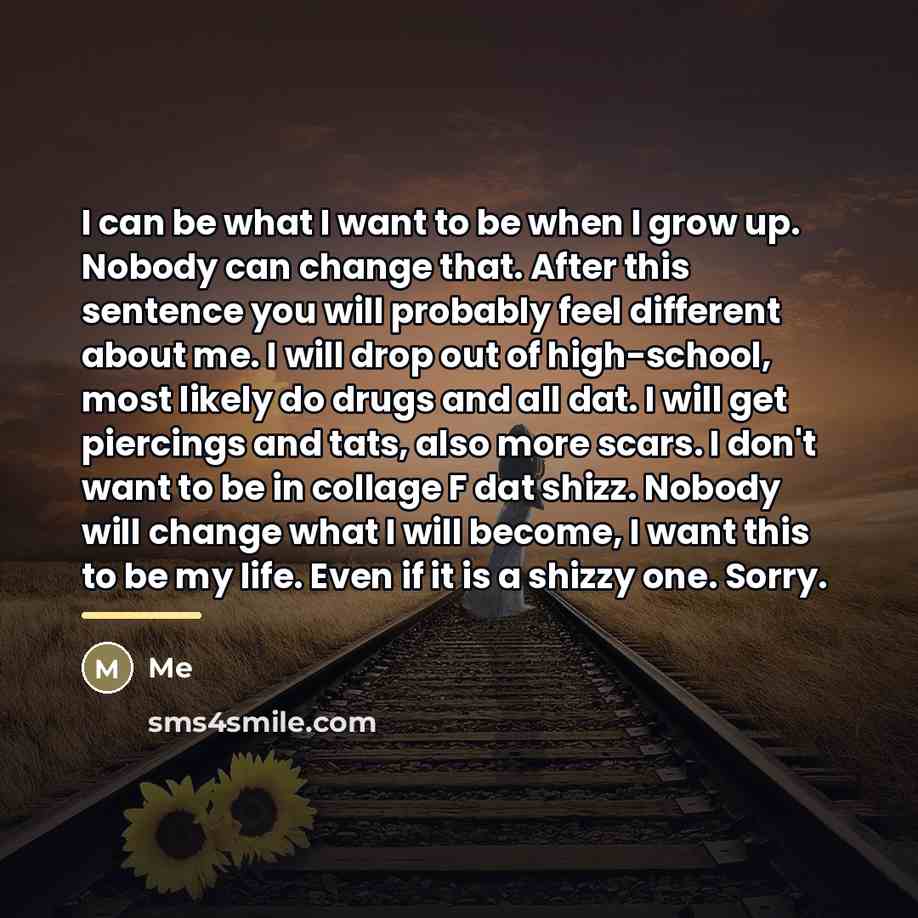 “I can be what I want to be when I…” quote by Me