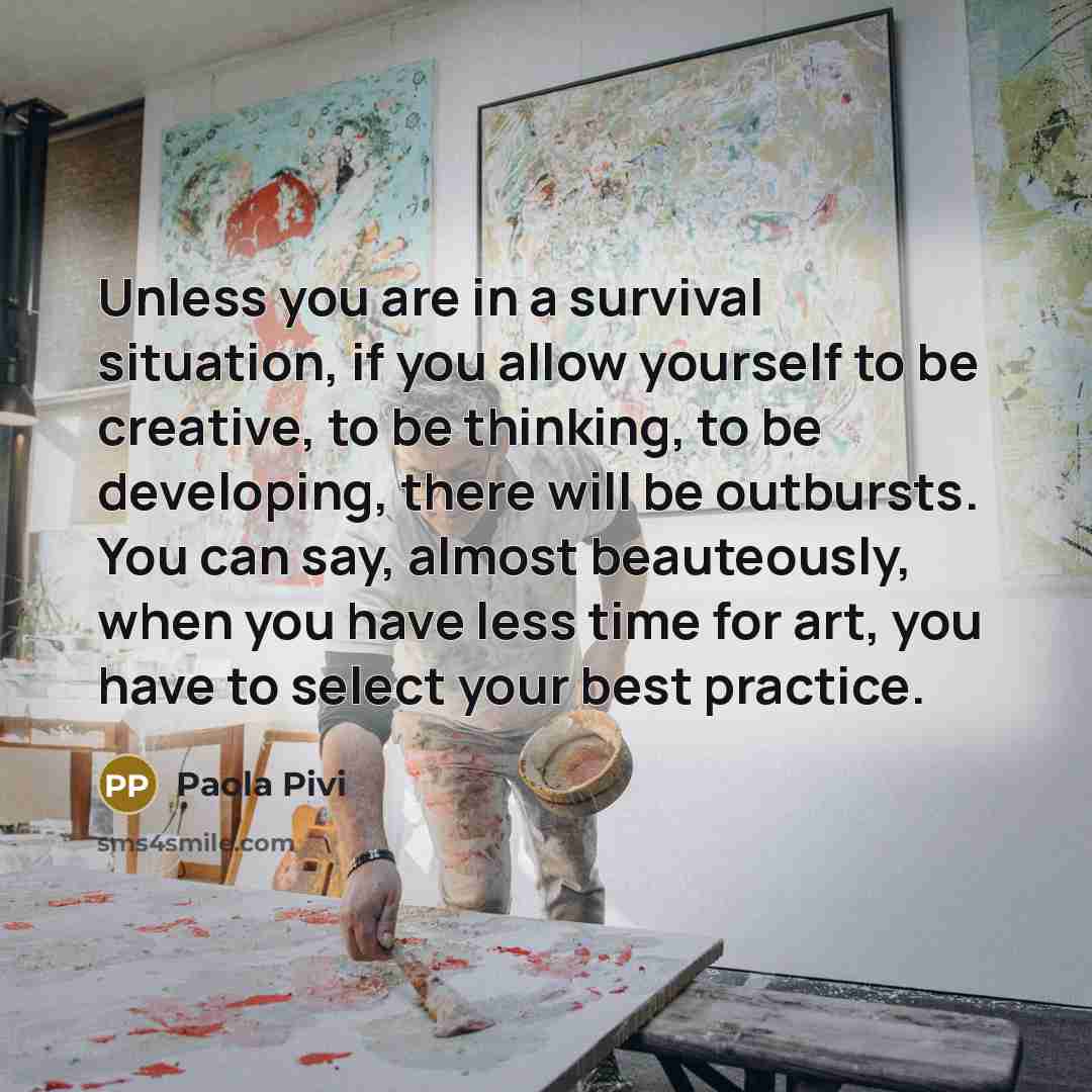 “Unless you are in a survival situation, if you allow…” quote by Paola Pivi