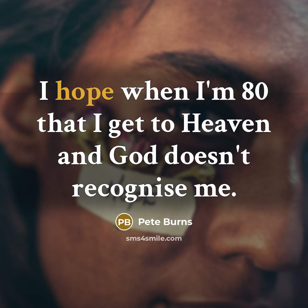 “I hope when I'm 80 that I get to Heaven…” quote by Pete Burns