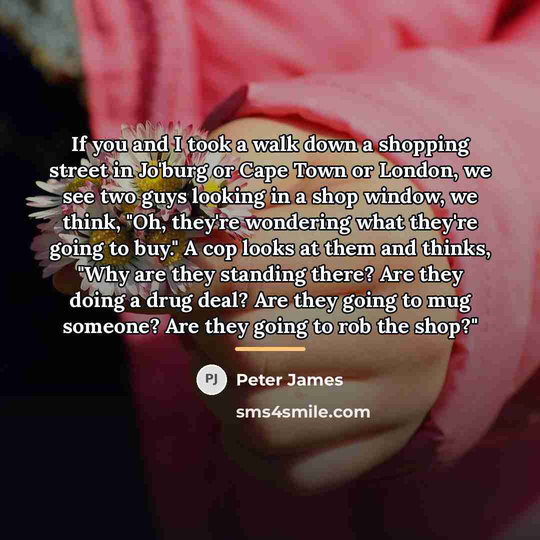 “If you and I took a walk down a shopping…” quote by Peter James