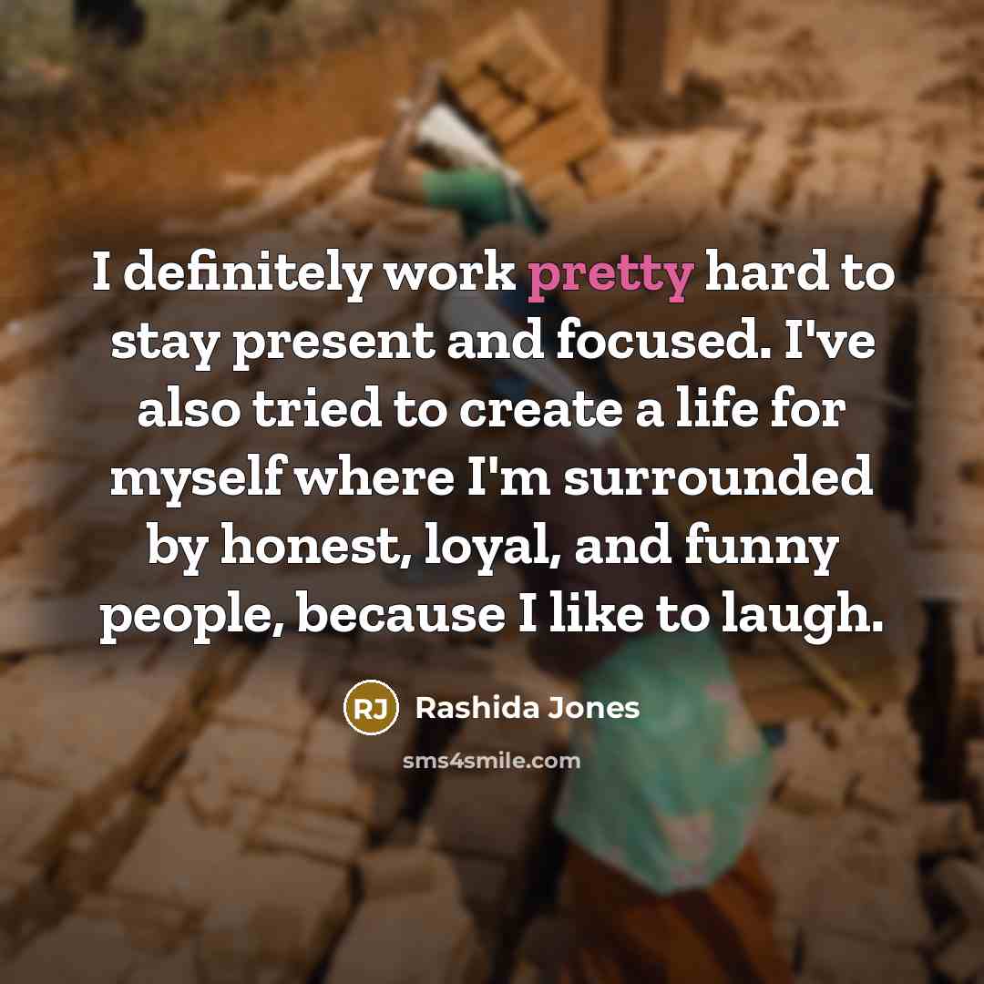 “I definitely work pretty hard to stay present and focused.…” quote by Rashida Jones