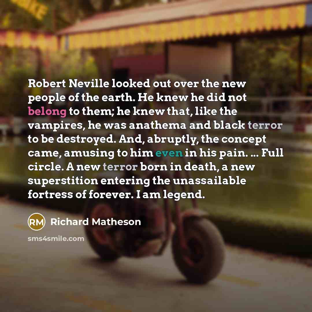 “Robert Neville looked out over the new people of the…” quote by Richard Matheson