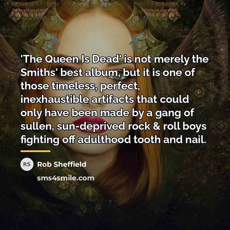 “'The Queen Is Dead' is not merely the Smiths' best…” quote by Rob Sheffield