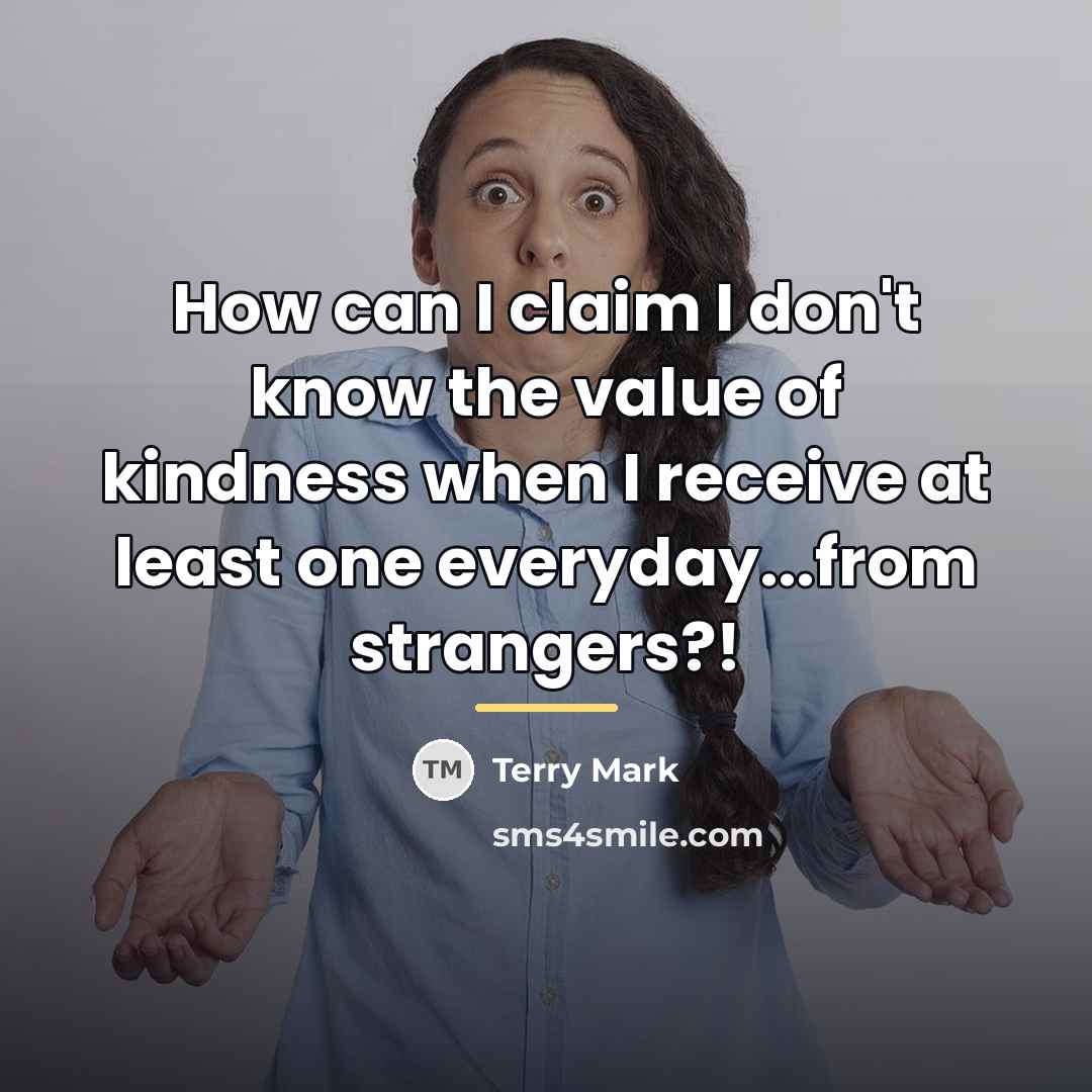 “How can I claim I don't know the value of…” quote by Terry Mark