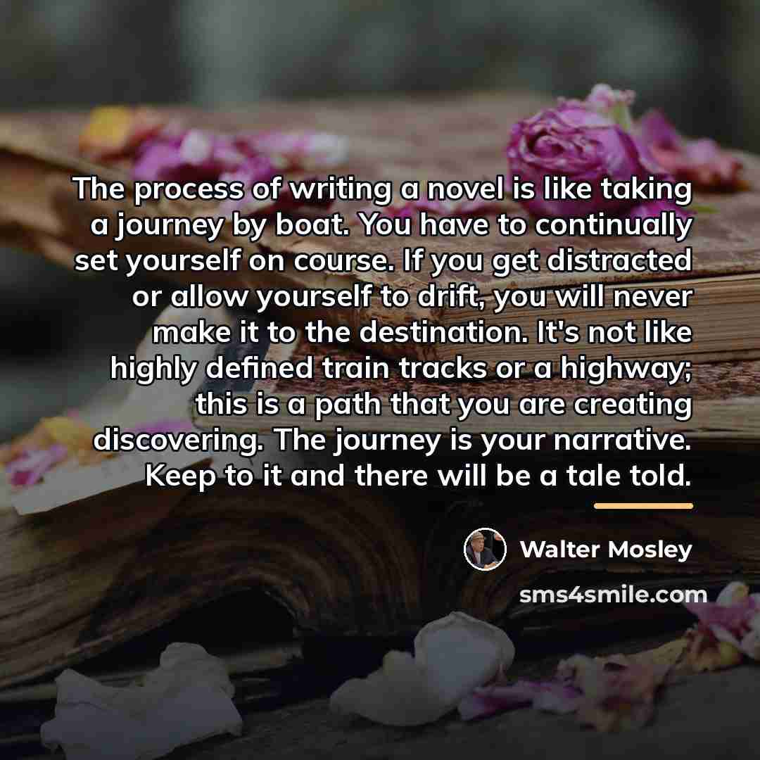 “The process of writing a novel is like taking a…” quote by Walter Mosley