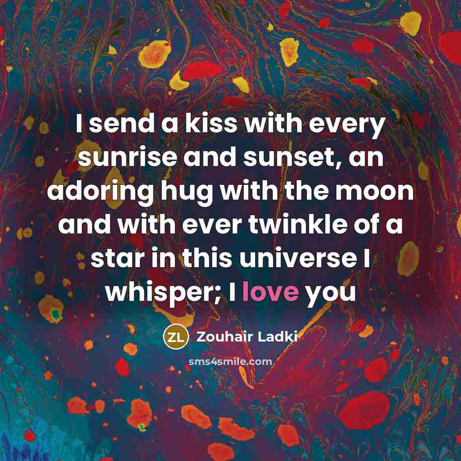 “I send a kiss with every sunrise and sunset, an…” quote by Zouhair Ladki
