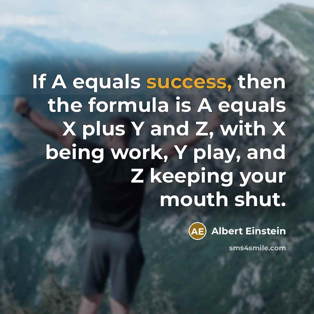 “If A equals success, then the formula is A equals…” quote by Albert Einstein