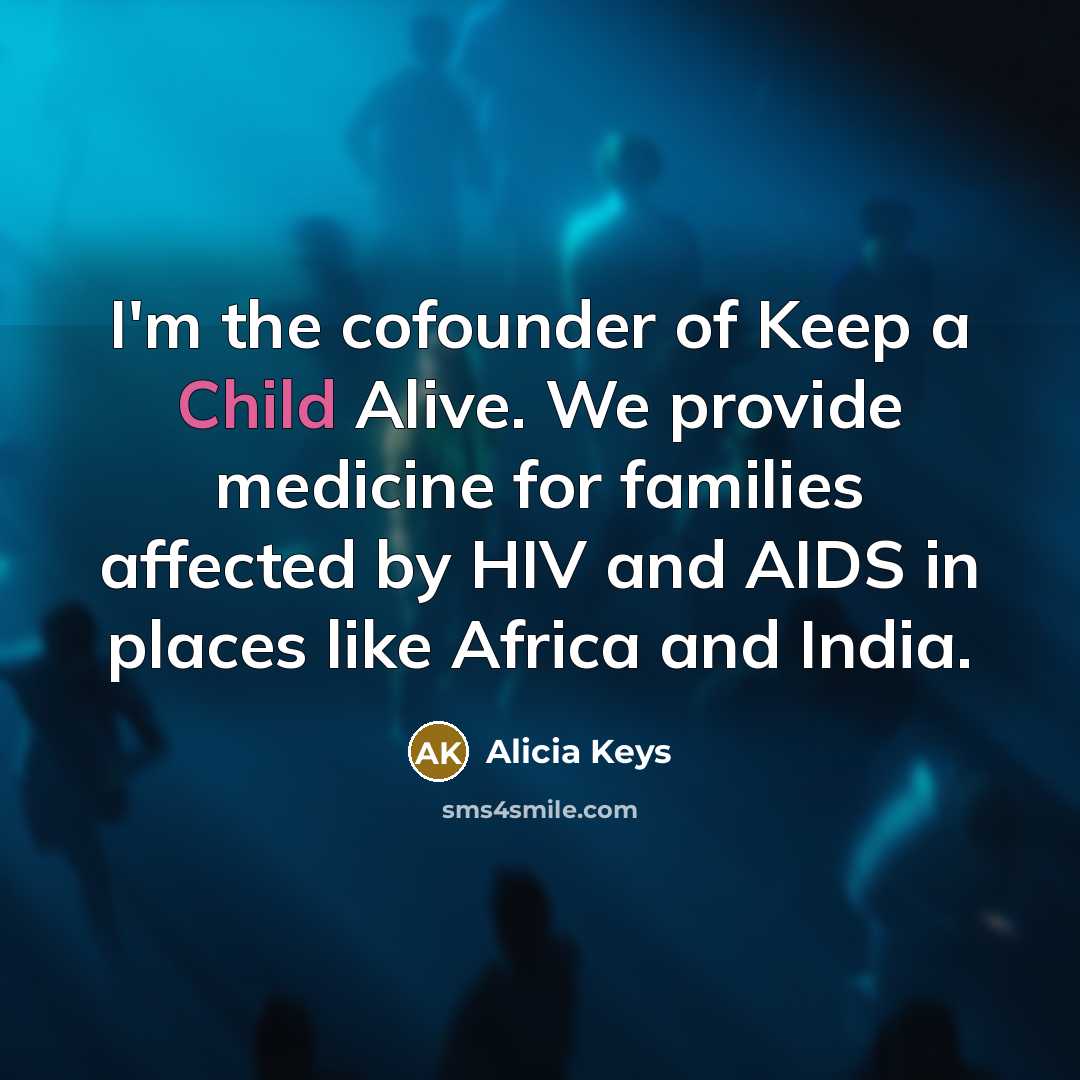 “I'm the cofounder of Keep a Child Alive. We provide…” quote by Alicia Keys