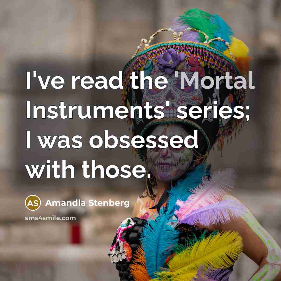 “I've read the 'Mortal Instruments' series; I was obsessed with…” quote by Amandla Stenberg