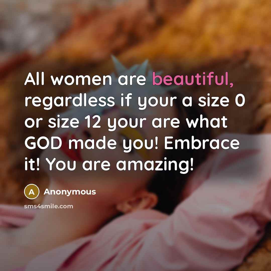 “All women are beautiful, regardless if your a size 0…” quote by Anonymous