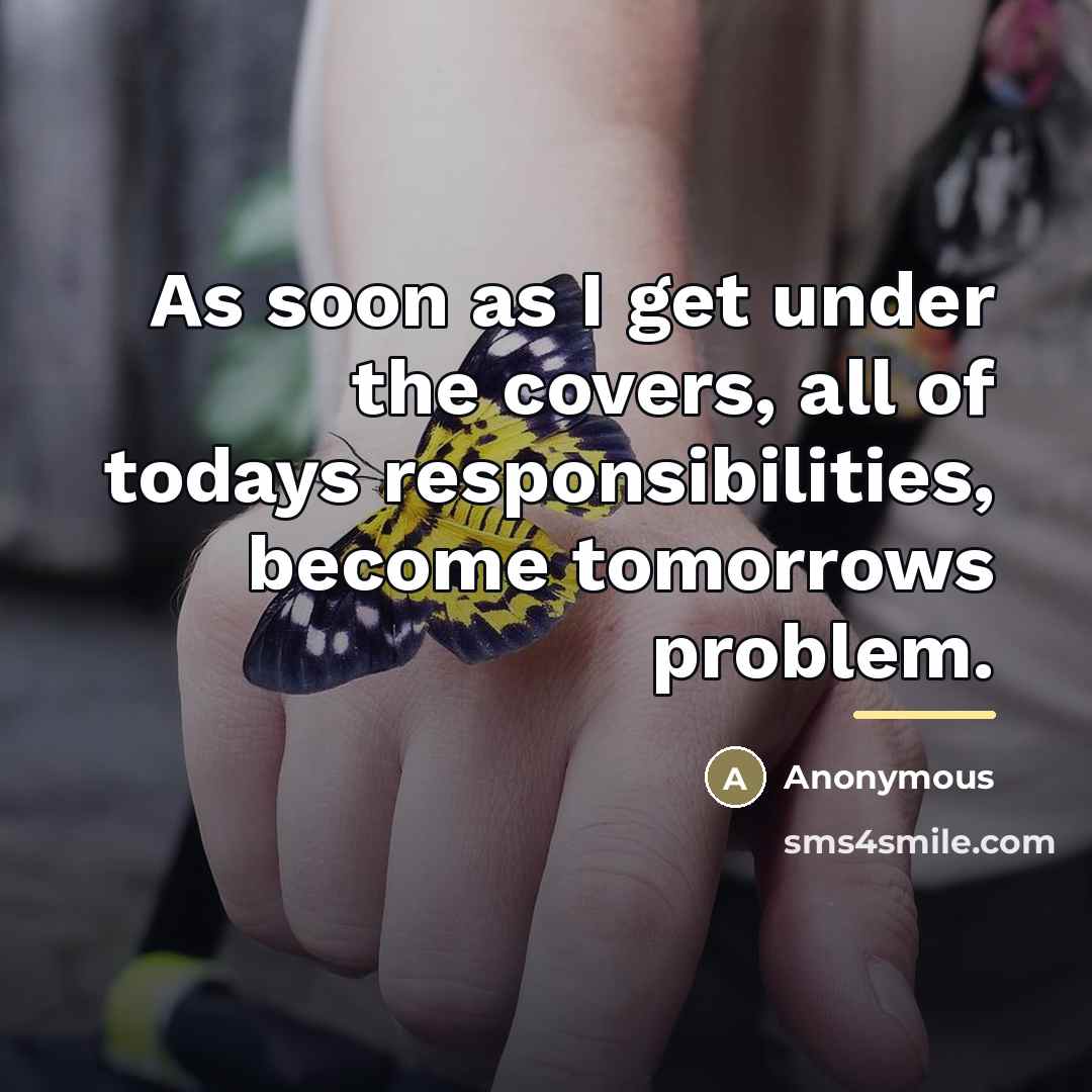 “As soon as I get under the covers, all of…” quote by Anonymous