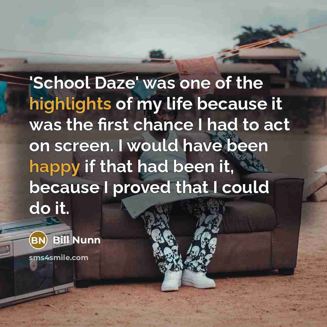 “'School Daze' was one of the highlights of my life…” quote by Bill Nunn