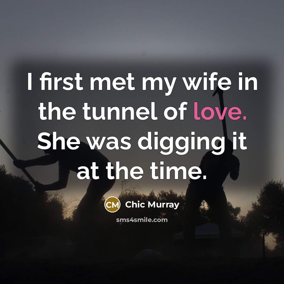 “I first met my wife in the tunnel of love.…” quote by Chic Murray