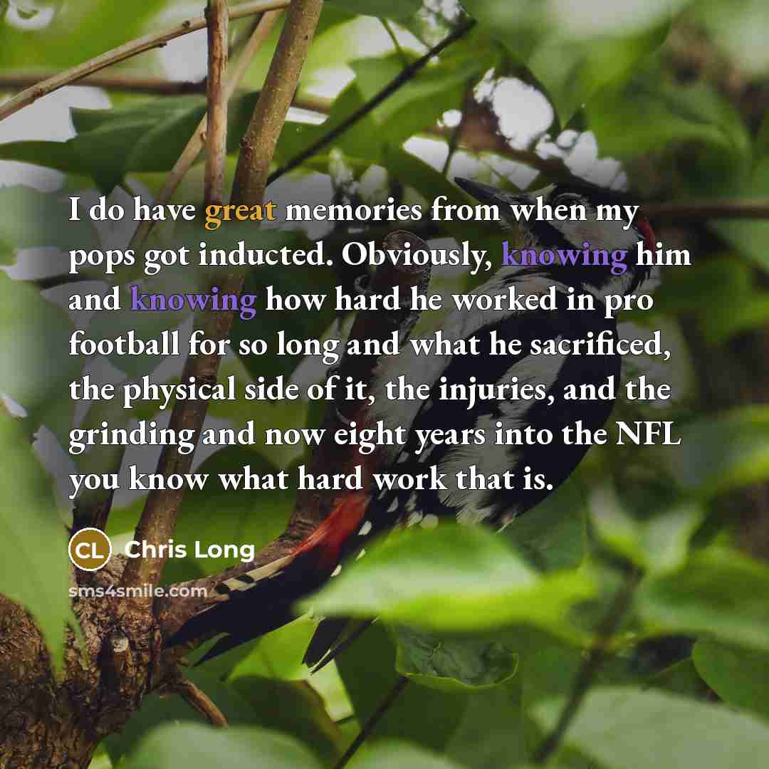 “I do have great memories from when my pops got…” quote by Chris Long