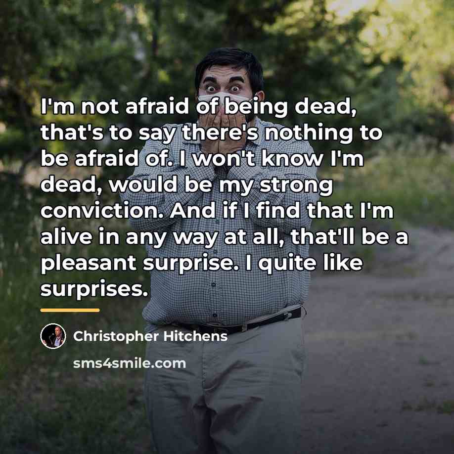 “I'm not afraid of being dead, that's to say there's…” quote by Christopher Hitchens