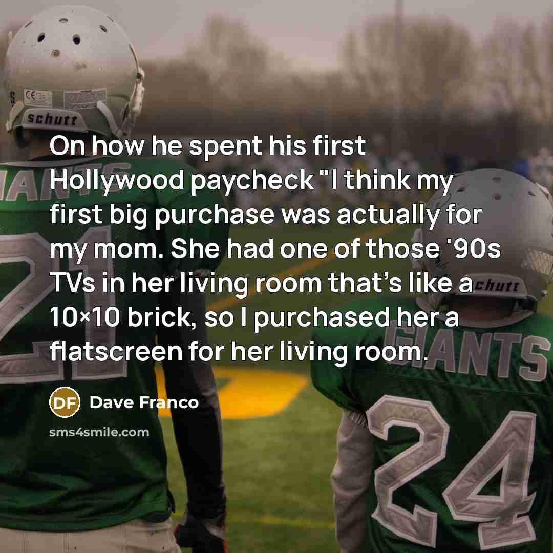 “On how he spent his first Hollywood paycheck "I think…” quote by Dave Franco