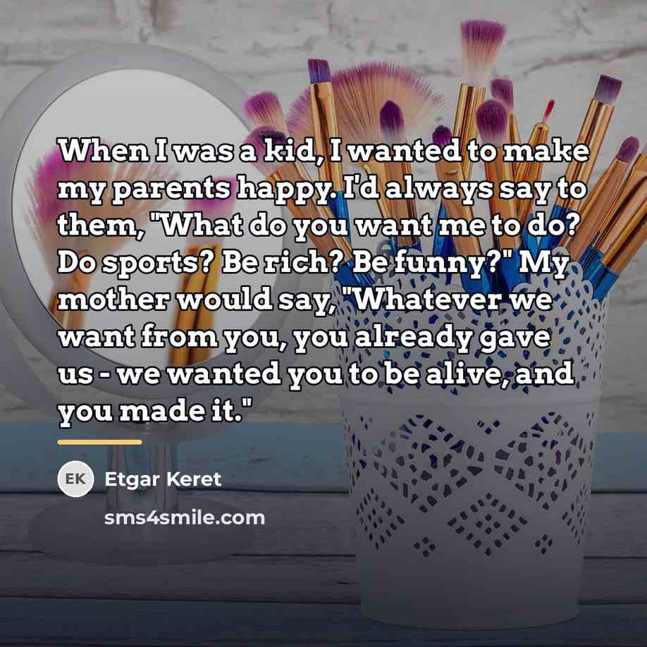 “When I was a kid, I wanted to make my…” quote by Etgar Keret