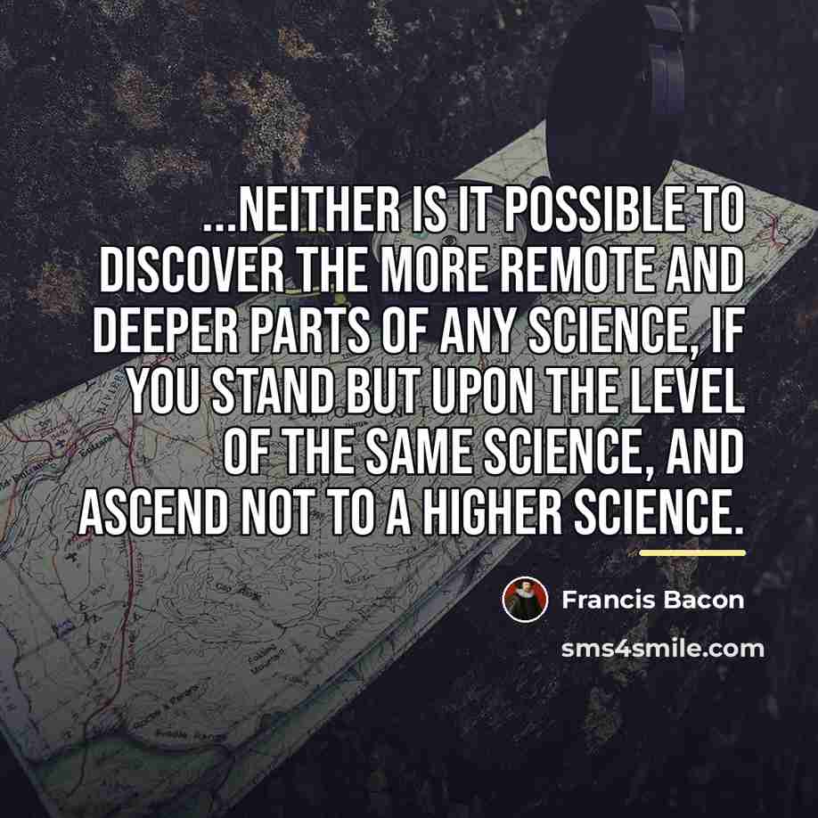 “...neither is it possible to discover the more remote and…” quote by Francis Bacon