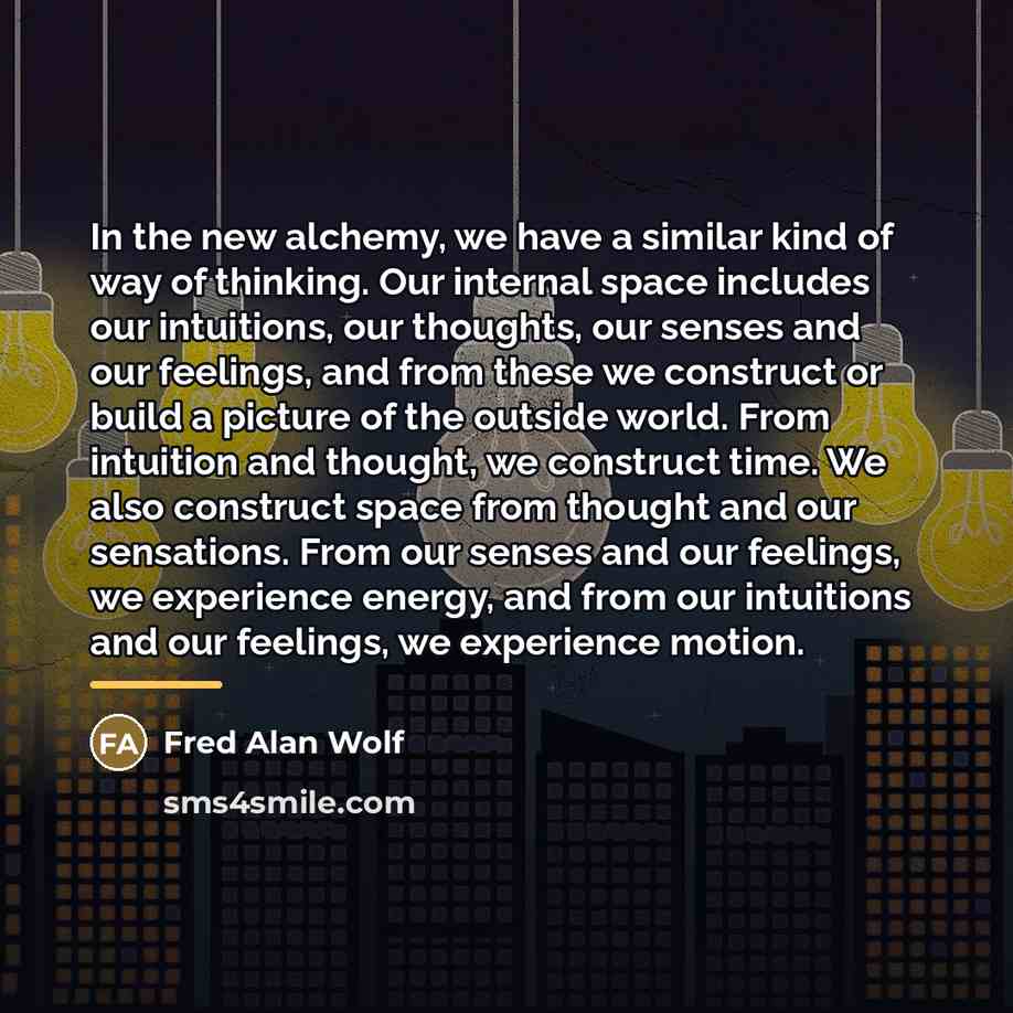 “In the new alchemy, we have a similar kind of…” quote by Fred Alan Wolf