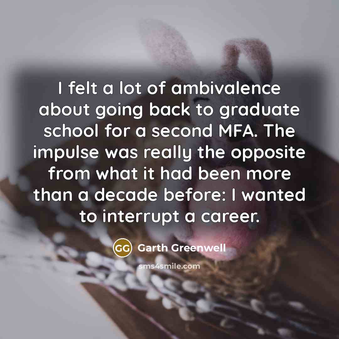 “I felt a lot of ambivalence about going back to…” quote by Garth Greenwell