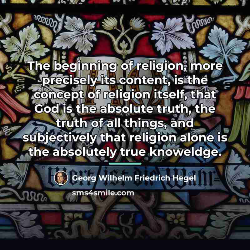 “The beginning of religion, more precisely its content, is the…” quote by Georg Wilhelm Friedrich Hegel