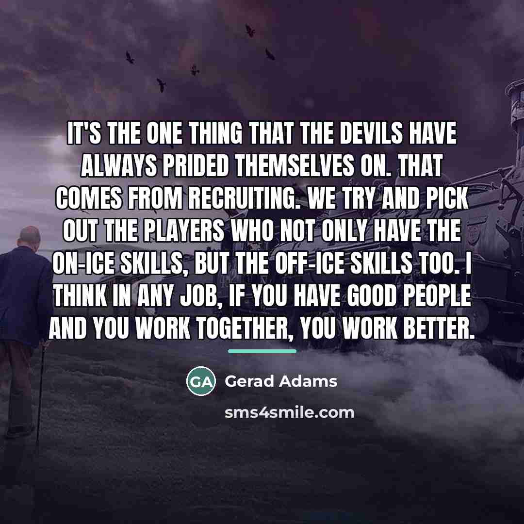 “It's the one thing that the Devils have always prided…” quote by Gerad Adams