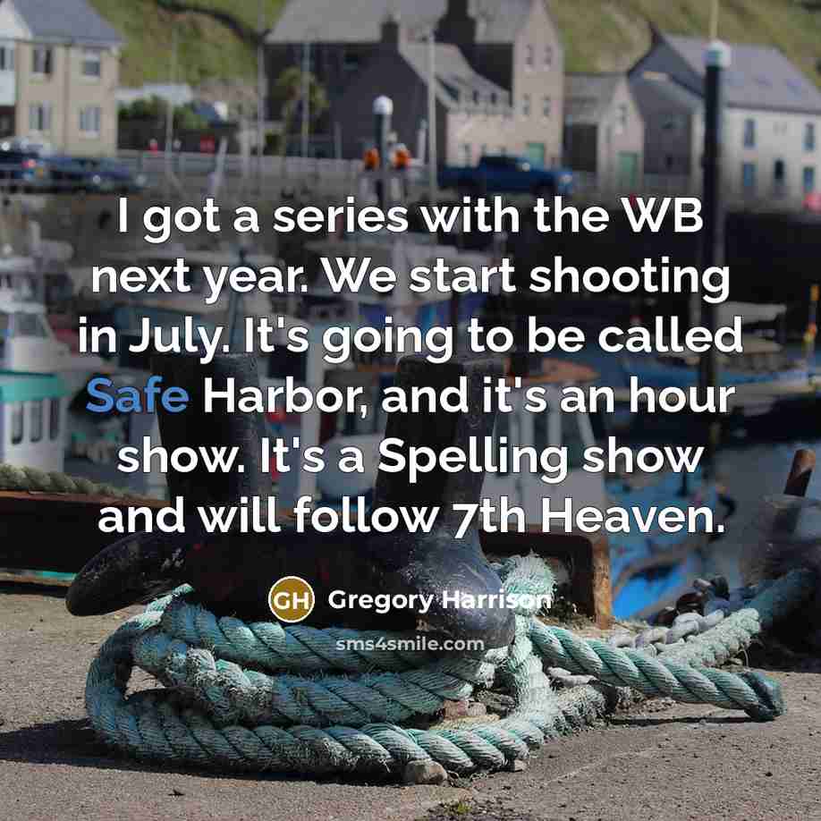 “I got a series with the WB next year. We…” quote by Gregory Harrison