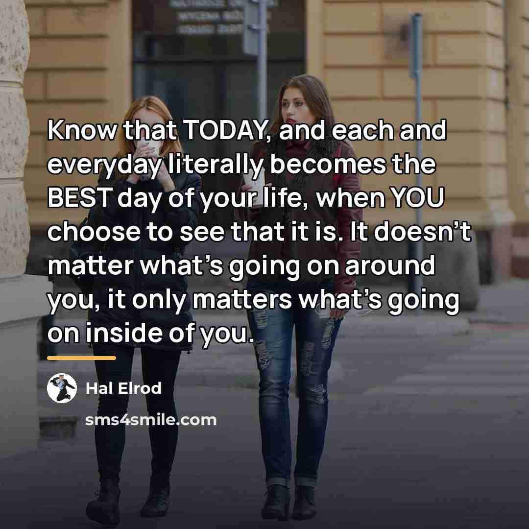 “Know that TODAY, and each and everyday literally becomes the…” quote by Hal Elrod