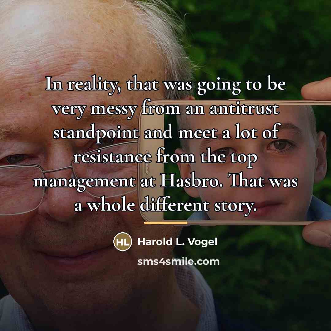 “In reality, that was going to be very messy from…” quote by Harold L. Vogel