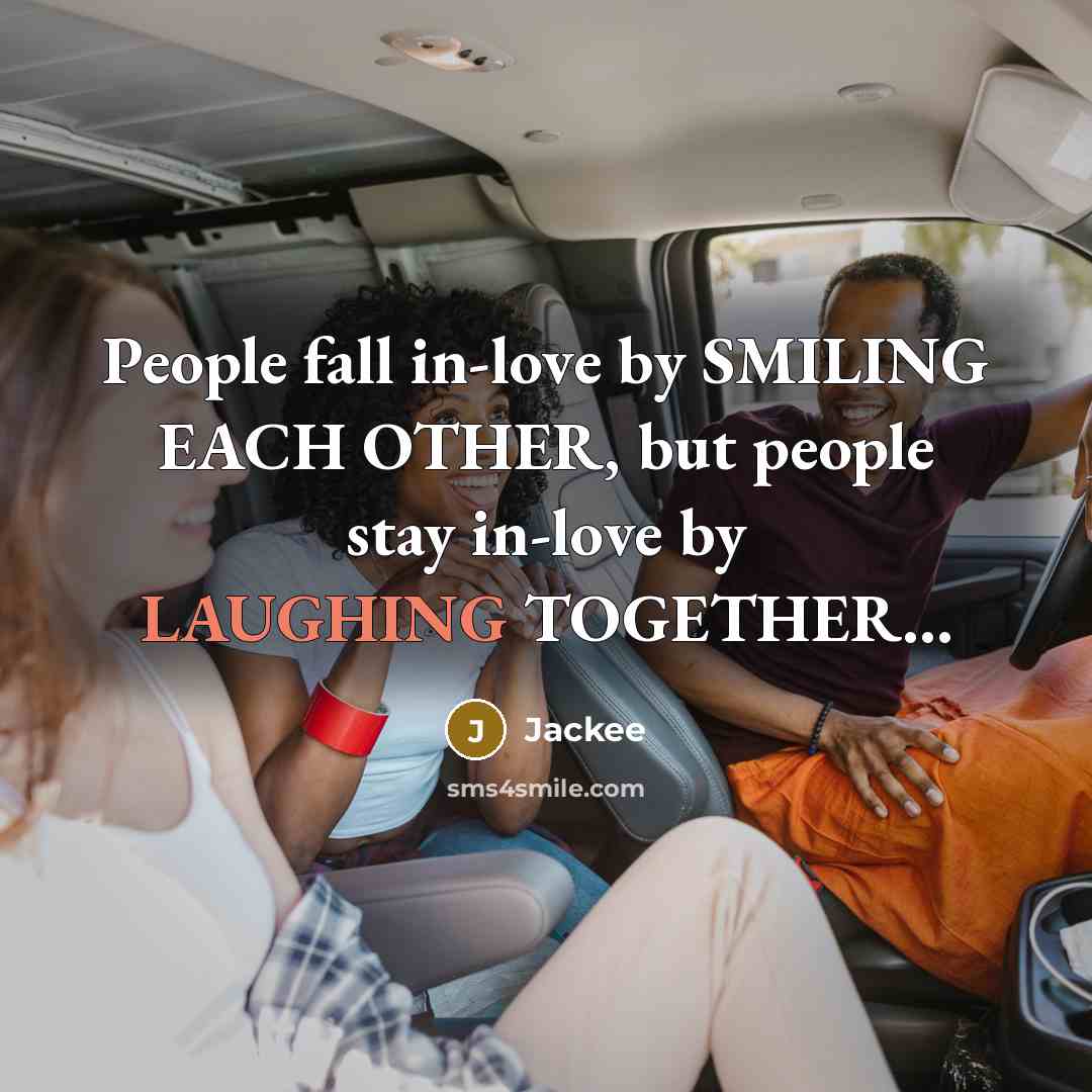 “People fall in-love by SMILING EACH OTHER, but people stay in-love by LAUGHING TOGETHER…” quote by Jackee