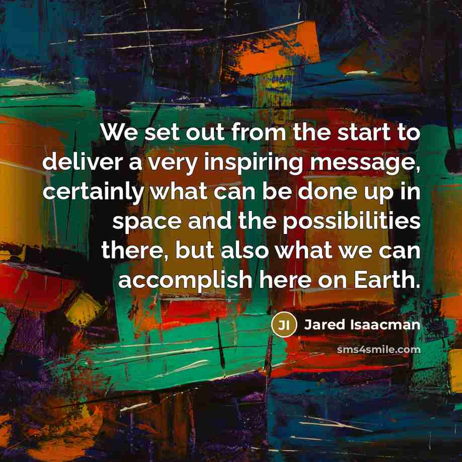 “We set out from the start to deliver a very…” quote by Jared Isaacman