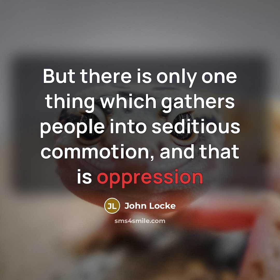 “But there is only one thing which gathers people into…” quote by John Locke