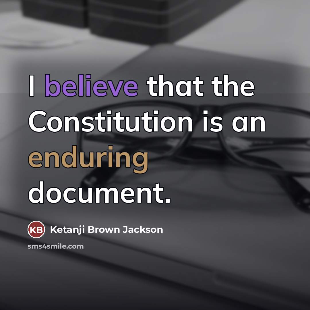 “I believe that the Constitution is an enduring document.…” quote by Ketanji Brown Jackson
