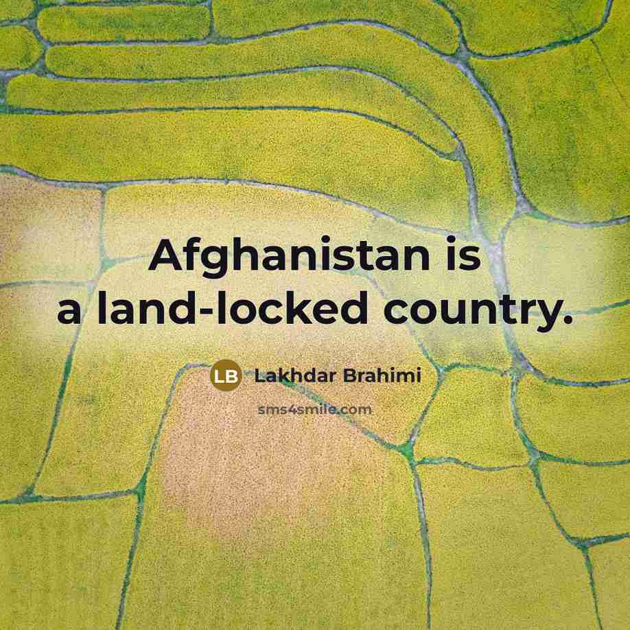 “Afghanistan is a land-locked country.…” quote by Lakhdar Brahimi