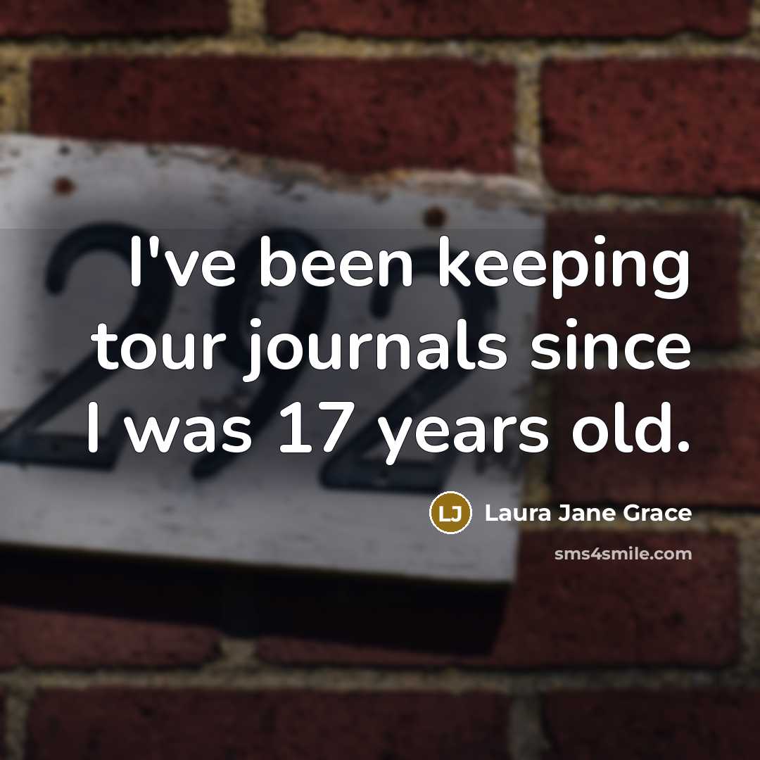 “I've been keeping tour journals since I was 17 years…” quote by Laura Jane Grace