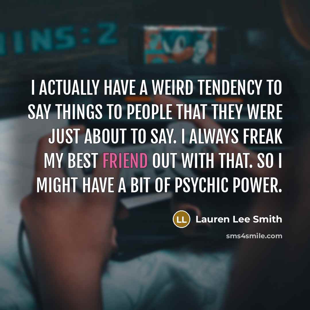 “I actually have a weird tendency to say things to…” quote by Lauren Lee Smith