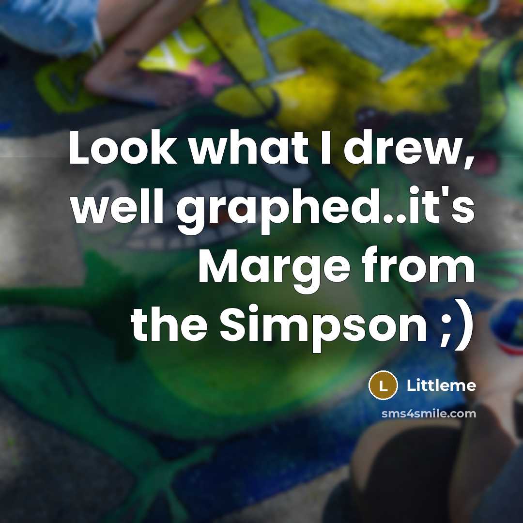 “Look what I drew, well graphed..it's Marge from the Simpson…” quote by Littleme