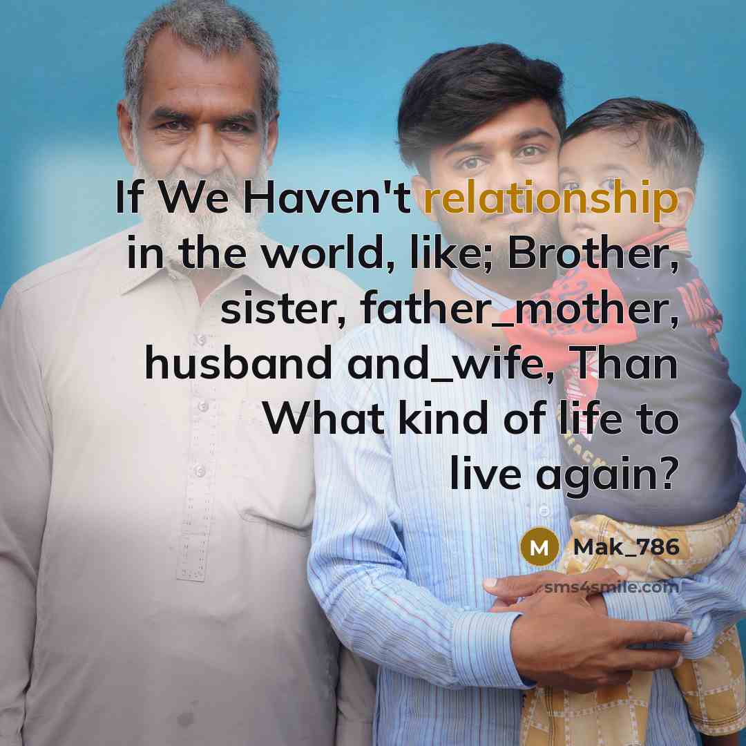 “If We Haven't relationship in the world, like; Brother, sister,…” quote by Mak_786