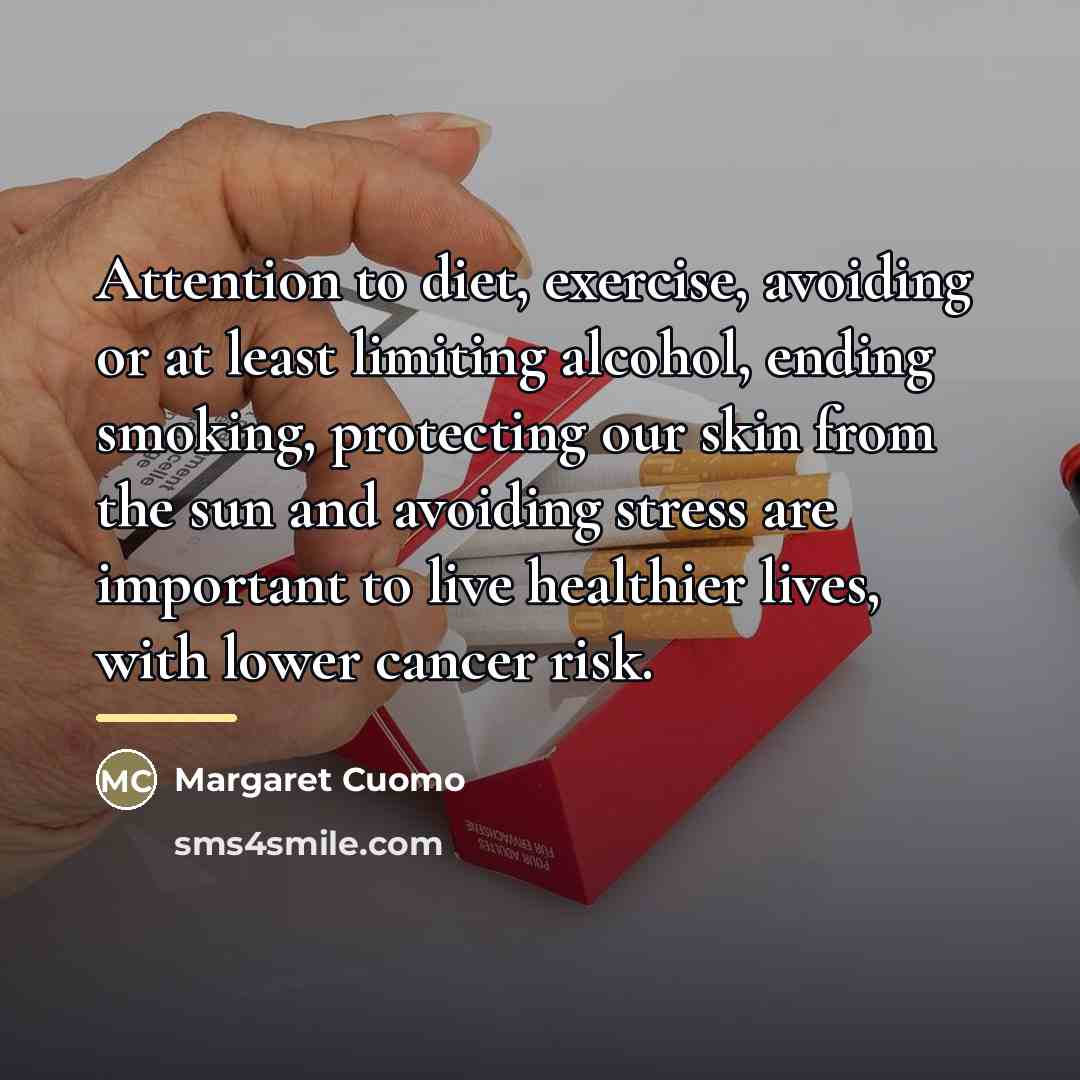 “Attention to diet, exercise, avoiding or at least limiting alcohol,…” quote by Margaret Cuomo
