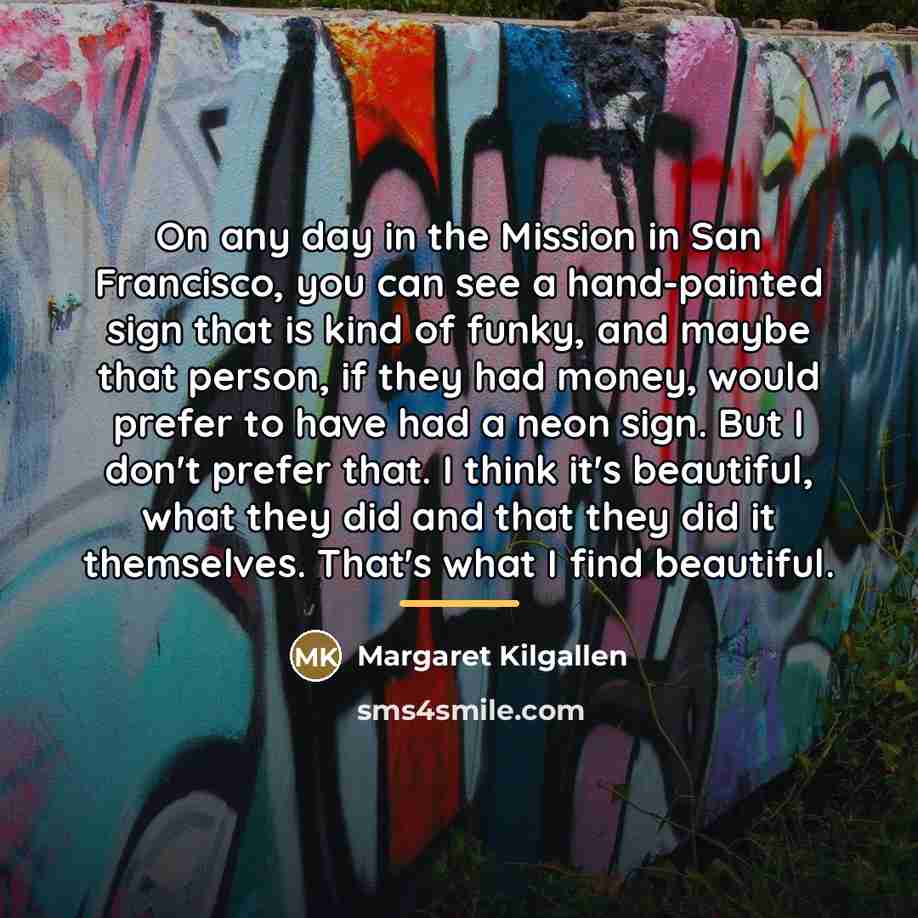 “On any day in the Mission in San Francisco, you…” quote by Margaret Kilgallen