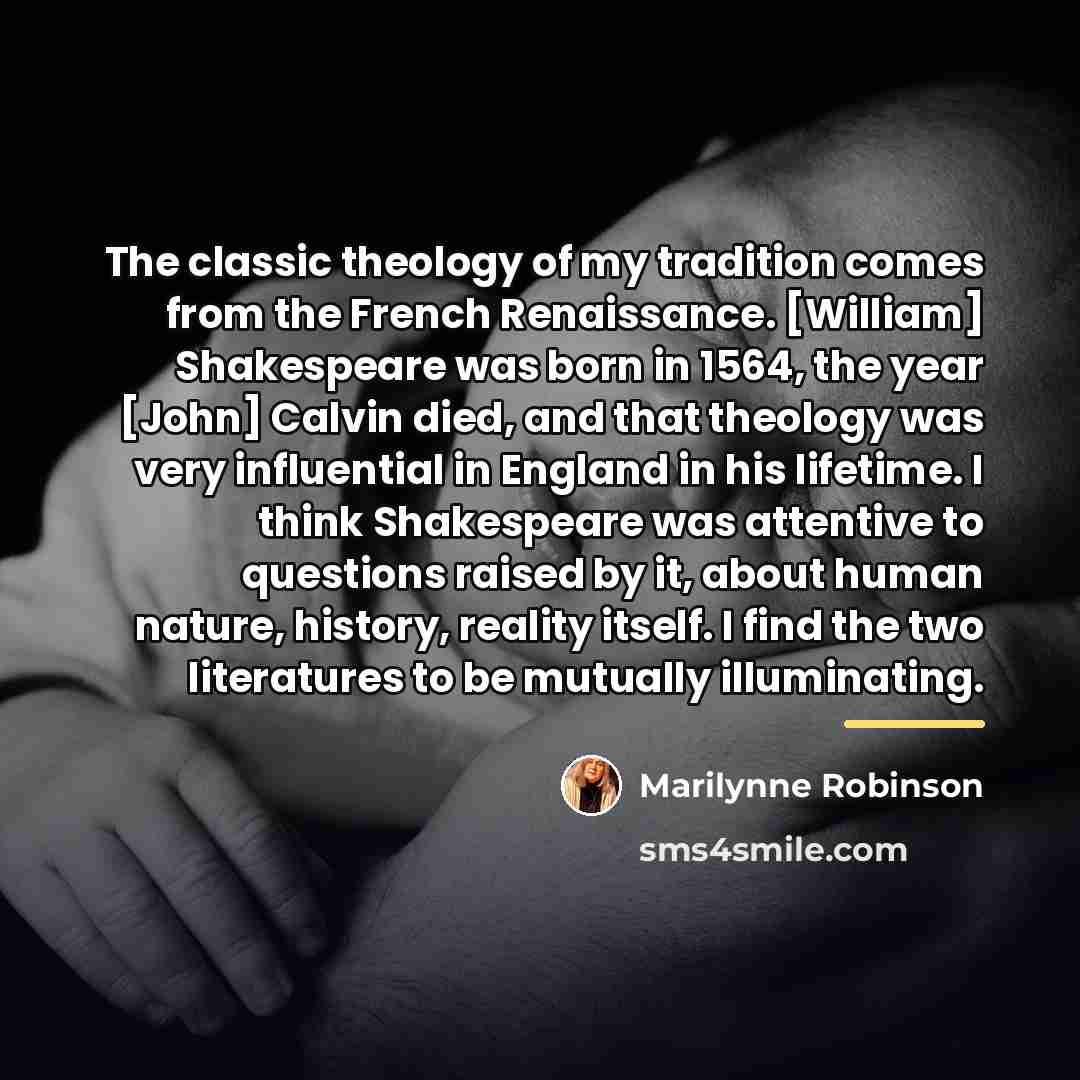 “The classic theology of my tradition comes from the French…” quote by Marilynne Robinson
