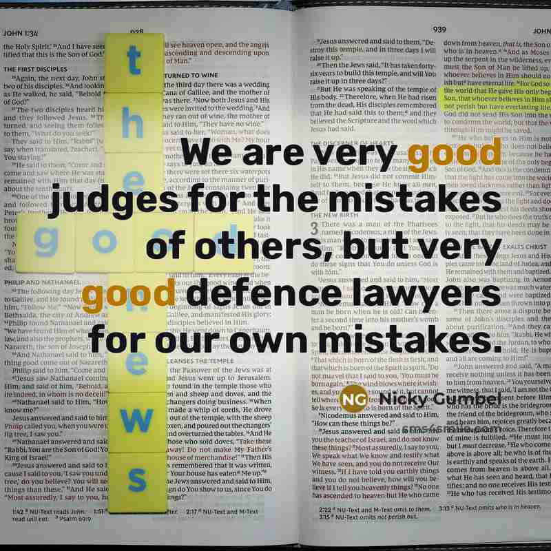 “We are very good judges for the mistakes of others,…” quote by Nicky Gumbel