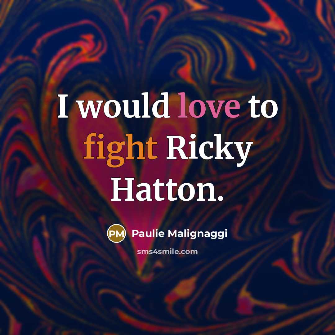 “I would love to fight Ricky Hatton.…” quote by Paulie Malignaggi