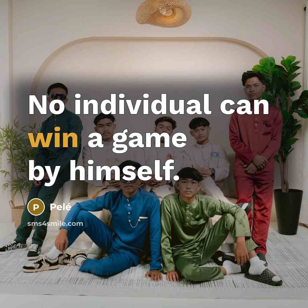 “No individual can win a game by himself.…” quote by Pele