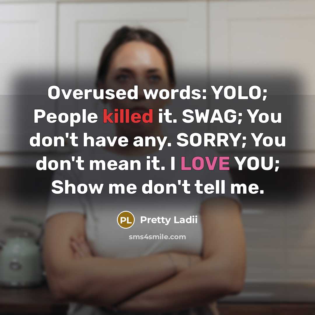 “Overused words: YOLO; People killed it. SWAG; You don't have…” quote by Pretty Ladii